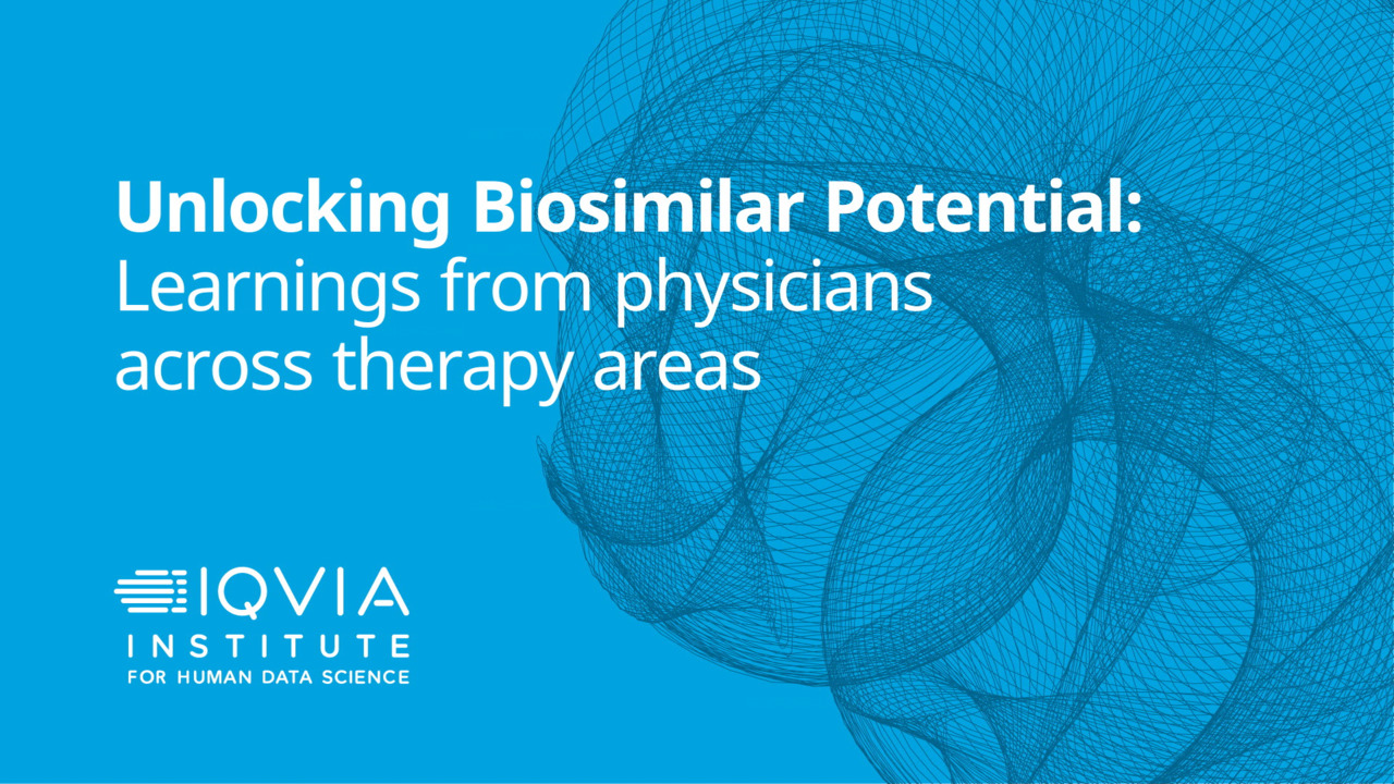 Unlocking Biosimilar Potential - IQVIA